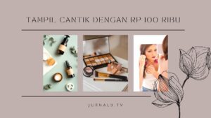 Tampil Cantik dengan Rp 100 Ribu