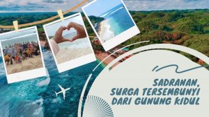 Sadranan, Surga Tersembunyi dari Gunung Kidul