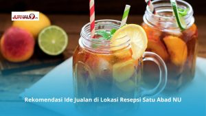 Rekomendasi Ide Jualan di Lokasi Resepsi Satu Abad NU