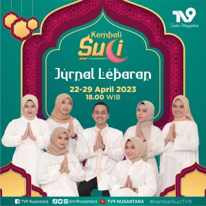 Temani Pemudik di Kampung Halaman, Ini Ragam Tayangan Lebaran TV9 Nusantara