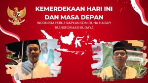 Kemerdekaan Hari Ini dan Masa Depan, Indonesia Perlu Siapkan SDM guna Hadapi Transformasi Budaya