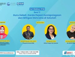 Guru Garda Terdepan Kesiapsiagaan Bencana di Sekolah