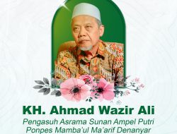 Mengenang KH. Ahmad Wazir Ali – Ayah Bagi Para Santri, Lentera Bagi Ilmu dan Akhlak